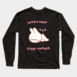 Work Hard, Sleep Harder Long Sleeve T-Shirt